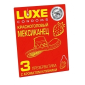 Презервативы с клубничным ароматом  Красноголовый мексиканец  - 3 шт. - Luxe - купить с доставкой в Казани