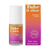Пролонгирующий гель для мужчин Take It Slow - 30 мл. - Love to Love - купить с доставкой в Казани