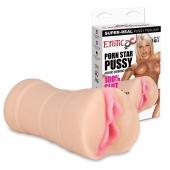 Мастурбатор-вагина PORN STAR PUSSY - Erotic Fantasy - в Казани купить с доставкой