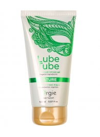 Интимный гель на водной основе Lube Tube Nature - 150 мл. - ORGIE - купить с доставкой в Казани