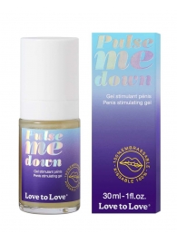 Стимулирующий гель для пениса Pulse Me Down - 30 мл. - Love to Love - купить с доставкой в Казани