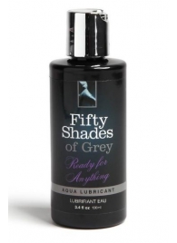 Лубрикант на водной основе Ready for Anything Aqua Lubricant - 100 мл. - Fifty Shades of Grey - купить с доставкой в Казани